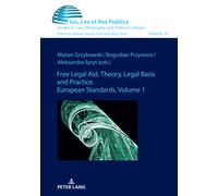 Free Legal Aid, Theory, Legal Basis and Practice. European Standards : Volume 1