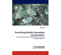 Free-living Benthic Nematode Communities:: Understanding the Role of Spatiotemporal Factors in Aquatic Ecosystems