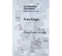 Free Logic: A Generalization (Elements in Philosophy and Logic)