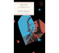 Free Love: The Story of a Great American Scandal (McNally Editions)