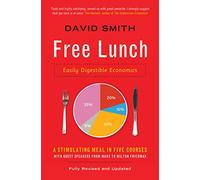 Free Lunch: Easily Digestible Economics