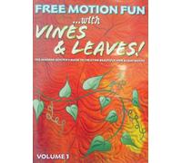 Free Motion...Fun with Vines and Leaves! Volume 1