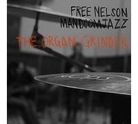 Free Nelson Mandoomjazz - The Organ Grinder [VINYL]