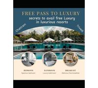 Free Pass to Luxury: secrets to avail free Luxury in luxurious resorts