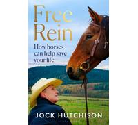 Free Rein : How Horses Can Help Save Your Life