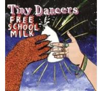 Tiny Dancers - Free School Milk