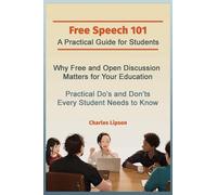 Free Speech 101: A Practical Guide for Students (Logios Publishers: Helping Students Achieve Their Best)