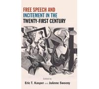 Free Speech and Incitement in the Twenty-First Century "Fight Like Hell" (SUNY series in American Constitutionalism)