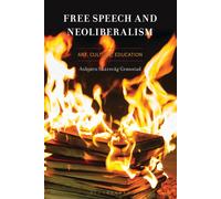 Free Speech and Neoliberalism : Art, Culture, Education