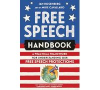 Free Speech Handbook: A Practical Framework for Understanding Our Free Speech Protections