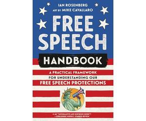 Free Speech Handbook: A Practical Framework for Understanding Our Free Speech Protections