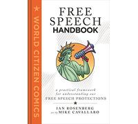 Free Speech Handbook: A Practical Framework for Understanding Our Free Speech Protections (World Citizen Comics)
