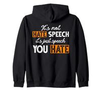 Free Speech - It's Speech You Hate Zip Hoodie