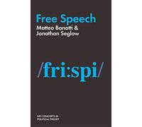 Free Speech (Key Concepts in Political Theory)