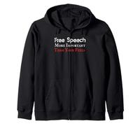 Free Speech More Important Than Your Feels Phrase Zip Hoodie