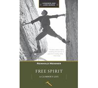 Free Spirit: A Climber's Life (Legends & Lore)