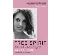 Free Spirit : A Memoir of an Extraordinary Life
