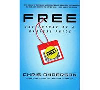 Free: The Future of a Radical Price