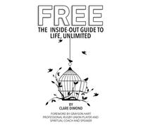 Free: The Inside-Out Guide to Life, Unlimited (2)