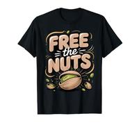 Free the Nuts Pistachios Pistachio Snack Value Graphic T-Shirt