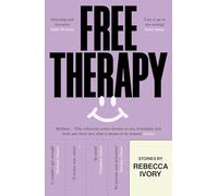 Free Therapy: The funny, true and essential short story collection