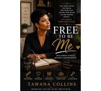 Free to Be Me: Reclaiming Myself Beyond Codependency