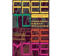 Free To Be More: Creative Activism in the Era of Black Lives Matter