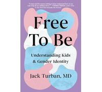 Free to Be: Understanding Kids & Gender Identity