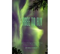 Free to Fly: Lessons in Managing Workplace Fear From an Air Ambulance Pilot