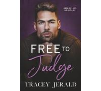 Free to Judge: An Enemies-to-Friends-to-Lovers, Secret Identity, Family Saga: 2 (Amaryllis Heritage)