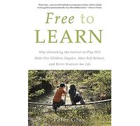 Free to Learn - Paperback NEW Gray, Peter 2015-02-26