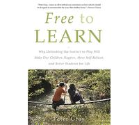 Free to Learn - Paperback NEW Gray, Peter 2015-02-26
