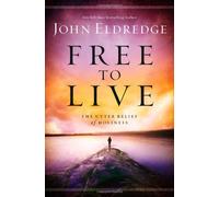 Free to Live: The Utter Relief of Holiness