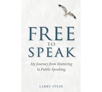 Free to Speak: My Journey from Stuttering to Public Speaking