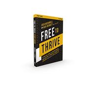 Free to Thrive Study Guide: A Biblical Guide to Understanding How Your Hurt, Struggles, and Deepest Longings Can Lead to a Fulfilling Life