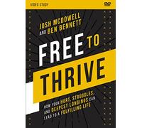 Free to Thrive Video Study: How Your Hurt, Struggles, and Deepest Longings Can Lead to a Fulfilling Life