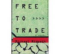 Free to Trade: A Novel of Suspense