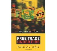 Free Trade under Fire: Fourth edition by Douglas A. Irwin (2015-06-30)