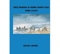 FREE TRADING IN ROBIN HOOD'S BAY 1600-1840's