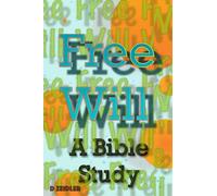 Free Will: A Bible Study