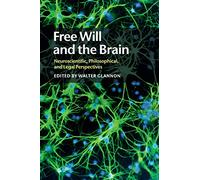 Free Will and the Brain: Neuroscientific, Philosophical, and Legal Perspectives
