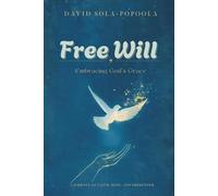 Free Will: Embracing God’s Grace: A Journey of Faith, Hope, and Surrender