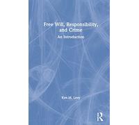 Free Will, Responsibility, and Crime: An Introduction
