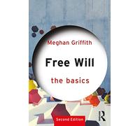 Free Will: The Basics: (The Basics 2nd edition)