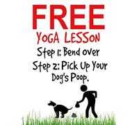 Free Yoga Lesson Pick up Dog poop Yard Sign, Funny No Dog Poop Sign, No Pooping Pick up after your pet, Be A Good Neighbor, 20x30 CMch Aluminum Outdoor Signs Rustproof Fade Resistant