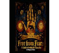 Free your Fear: A Guide to Irreducible Rascality