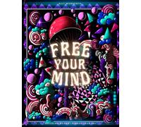 Free Your Mind Coloring Book: Black Coloring Pages Features Trippy And Beautiful Landscapes, Fractals, Pattern Designs For Stress Relief & Relaxation (Trippy Coloring Books)