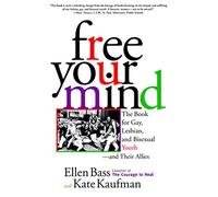 Free Your Mind: The Book for Gay, Lesbian and Bisexual Youth, and Their Allies