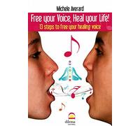 Free your Voice, Heal your Life!