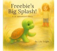 Freebie's Big Splash: A Lil' Adventure's Story